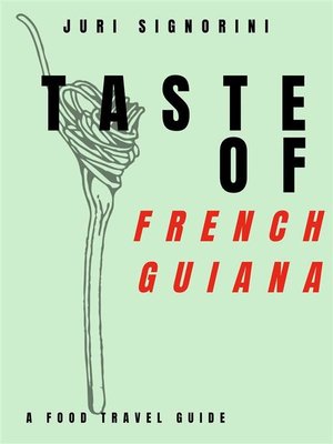 cover image of Taste of... French Guiana